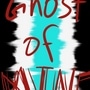 Ghost of Mine 