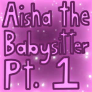 No. 25 Aisha the Babysitter part 1