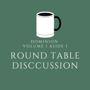 Volume 1 Aside 1 - Round Table Discussion