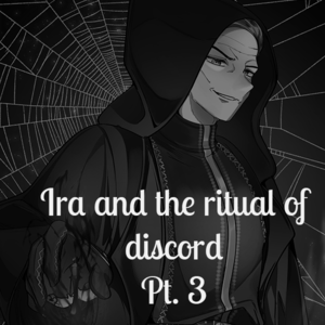 Ira and the ritual of discord - Pt. 3 The second mirror