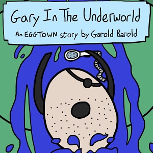 Gary in the Underworld