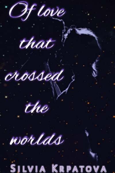 Of love that crossed the worlds