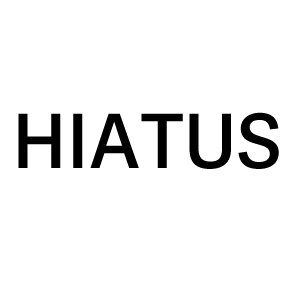 Hiatus Notice