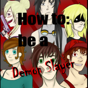 How to: Be a Demon Slayer
