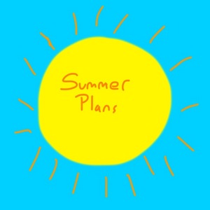 Summer Plans