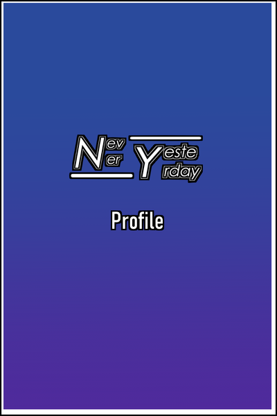 Never Yesterday Profile