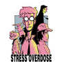 STRESS OVERDOSE