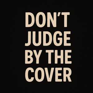 Don&rsquo;t Judge by the Cover&rdquo;