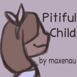 PItiful Child