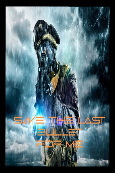 Save the Last Bullet for Me 