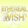 Ethereal wish