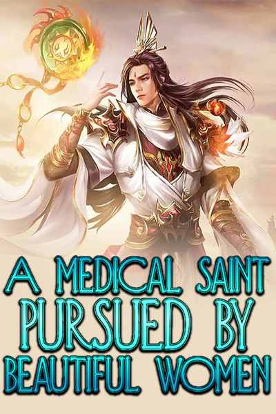 A medical saint， pursued by beautiful women