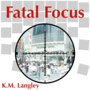 Fatal Focus