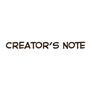 Creator's Note