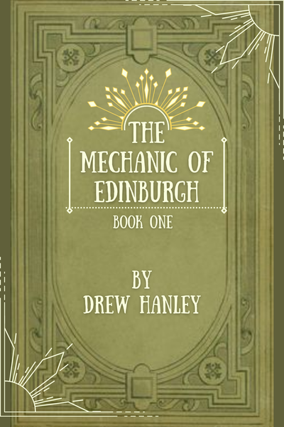 The Mechanic of Edinburgh: Book One, Doves