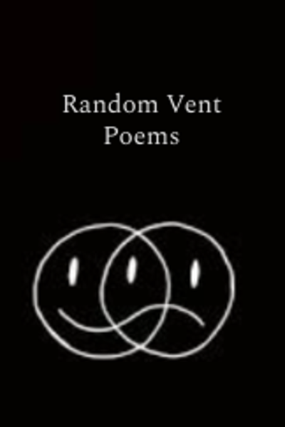 Random Vent Poems