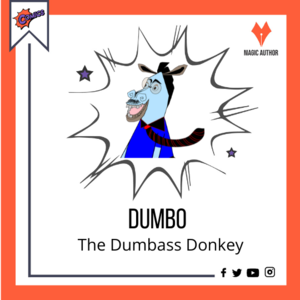 Introducing Dumbo - The Dumbass Donkey