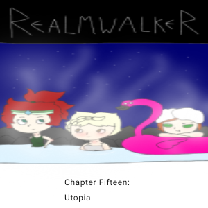 Chapter 15: Utopia (Part 2)