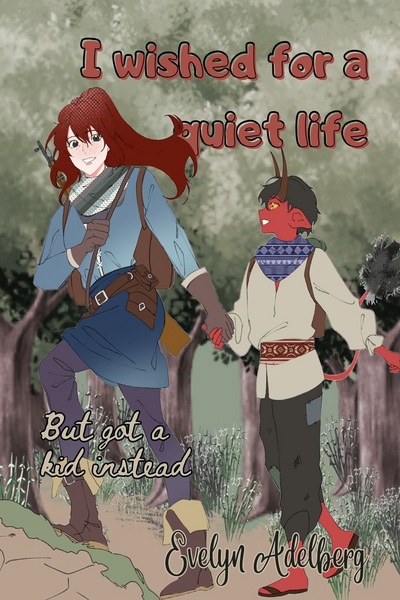 I Wished for a Quiet Life, but Got a Kid Instead