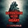 Detention OF THE HEART