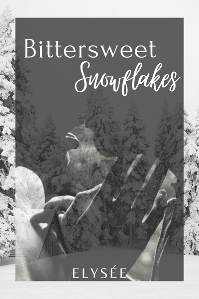 Bittersweet Snowflakes