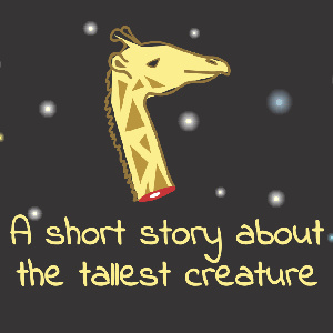 A short story about the tallest creature