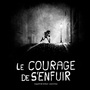 Le courage de s'enfuir