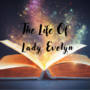 The Life Of Lady Evelyn 