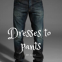 Dresses to pants