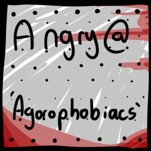 Agorophobiac's Anonymous