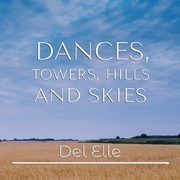 Dances, Towers, Hills and Skies - Poems