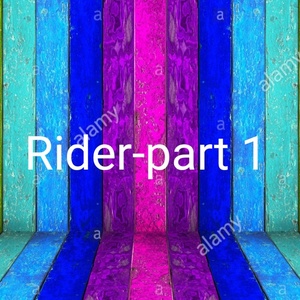 Rider-part 1