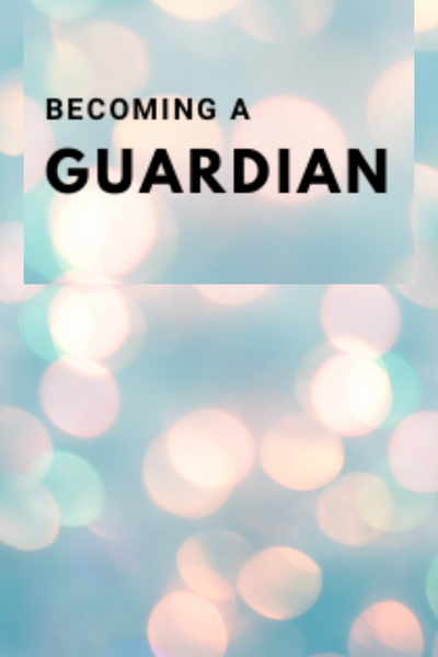 Becoming A Guardian