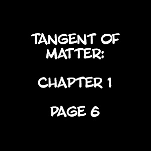 Tangent Of Matter: 1-6