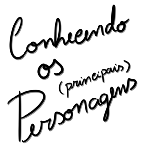 [Prequel] - Conhecendo os personagens principais!