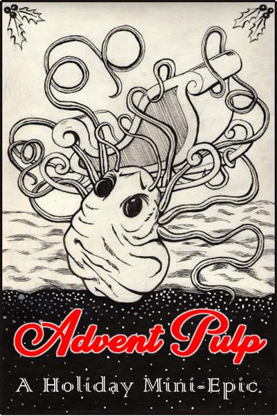 Advent Pulp: A Holiday Mini-Epic