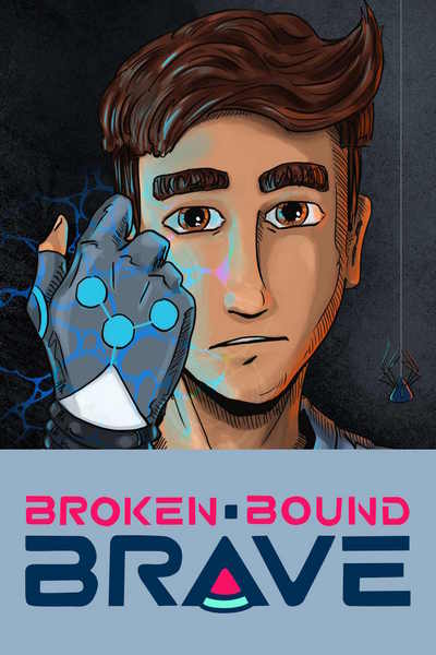 Broken, Bound, BRAVE