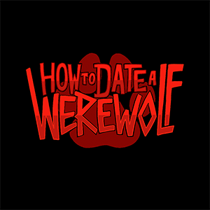 How to Date a Werewolf - SQUEAK