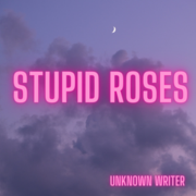 Stupid roses