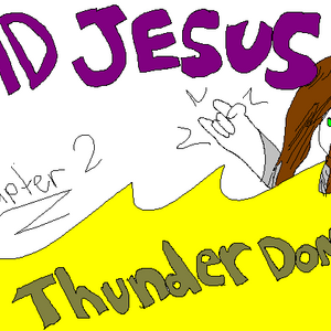 CHAPTER 2: Rad Jesus- ThunderDome