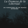 La Promesa de la Libertad: Un Forastero en un Mundo Dividido