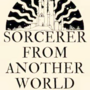 Sorcerer From Another World