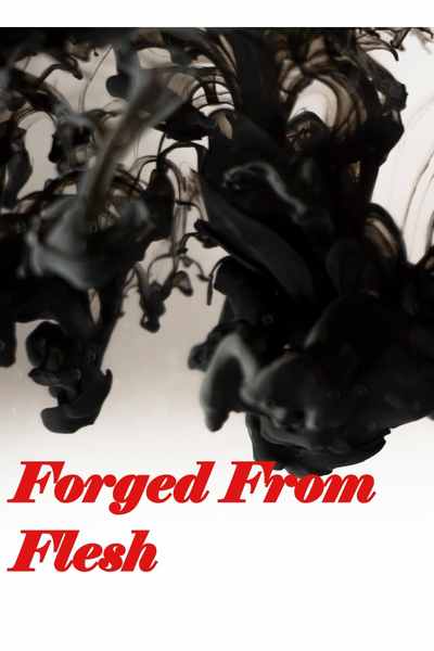 Forged From Flesh