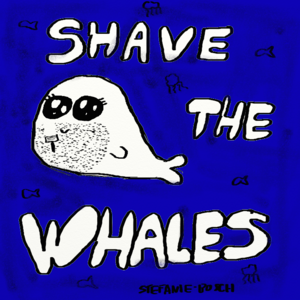 Shave the Whales