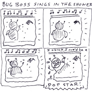 Bug Boss Sings in the Shower