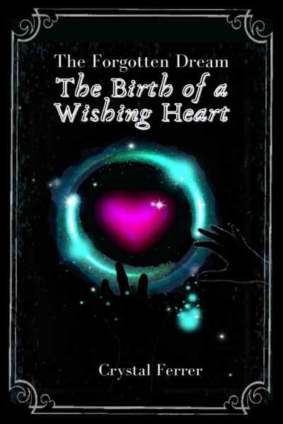The Forgotten Dream: Birth of a Wishing Heart