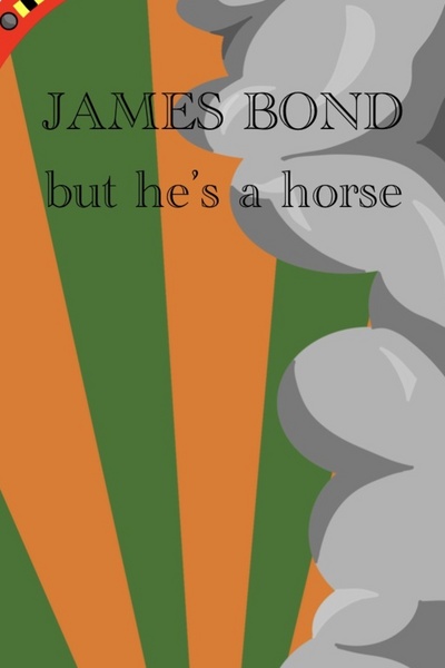 James Bond (but he&rsquo;s a horse)