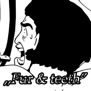 Fur &amp; Teeth; part 2