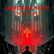 Unbound Faith: The Descent