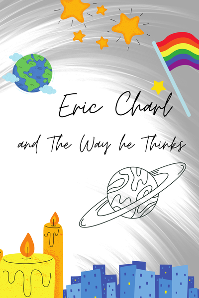 Eric Charl and The Way he Thinks